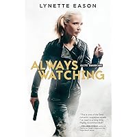 Always Watching: (A Romantic Suspense Bodyguard Thriller with Strong Female Characters) (Elite Guardians)