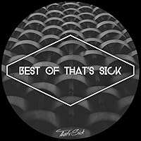 Best of That's Sick Best of That's Sick MP3 Music