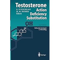Testosterone: Action, Deficiency, Substitution Testosterone: Action, Deficiency, Substitution Hardcover