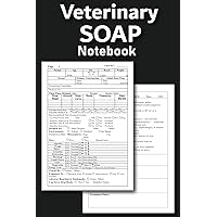 Veterinary SOAP Notebook: Veterinary Patient Organizer, History and Physical Vet Exam Templates, veterinary assistant notebook