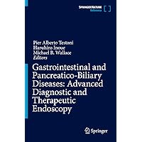 Gastrointestinal and Pancreatico-Biliary Diseases: Advanced Diagnostic and Therapeutic Endoscopy Gastrointestinal and Pancreatico-Biliary Diseases: Advanced Diagnostic and Therapeutic Endoscopy Hardcover