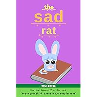 The sad rat: Early Reader based on the book 