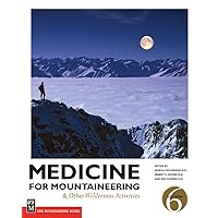 Medicine for Mountaineering & Other Wilderness Activities Medicine for Mountaineering & Other Wilderness Activities Paperback Kindle