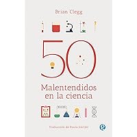 50 malentendidos en la ciencia (Spanish Edition)