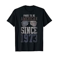 Proud To Be American 1973 Birthday Patriotic American Flag T-Shirt
