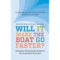 Will It Make The Boat Go Faster?: Olympic-winning Strategies for Everyday Success Will It Make The Boat Go Faster?: Olympic-winning Strategies for Everyday Success Audible Audiobook Paperback Kindle