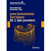 Lower Gastrointestinal Tract Surgery: Vol. 2, Open procedures (Springer Surgery Atlas) Lower Gastrointestinal Tract Surgery: Vol. 2, Open procedures (Springer Surgery Atlas) Kindle Hardcover Paperback