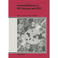 Immunodeficiency in HIV Infection and AIDS: EC/FERS/MRC Workshop on Immunodeficiency in HIV-1 Infections, Windsor, May 1991 Immunodeficiency in HIV Infection and AIDS: EC/FERS/MRC Workshop on Immunodeficiency in HIV-1 Infections, Windsor, May 1991 Kindle Hardcover