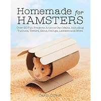 Homemade for Hamsters: Over 20 Fun Projects Anyone Can Make, Including Tunnels, Towers, Dens, Swings, Ladders and More Homemade for Hamsters: Over 20 Fun Projects Anyone Can Make, Including Tunnels, Towers, Dens, Swings, Ladders and More Paperback