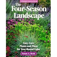 The Four-Season Landscape: Easy-Care Plants and Plans for Year-Round Color (Rodale Garden Book) The Four-Season Landscape: Easy-Care Plants and Plans for Year-Round Color (Rodale Garden Book) Paperback Hardcover