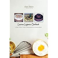 Luscious Legacies Cookbook: L'Dor V'Dor: From Generation to Generation Luscious Legacies Cookbook: L'Dor V'Dor: From Generation to Generation Paperback Kindle