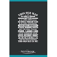 This old man has fought a thousand battles Notebook: Matte Finish Cover, Lined College Ruled Paper, Planner 6 x 9 Inch 120 Lined Notes