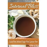 Internal Bliss - GAPS Cookbook (Recipes designed for those following the Gut and Psychology Syndrome Diet) Internal Bliss - GAPS Cookbook (Recipes designed for those following the Gut and Psychology Syndrome Diet) Spiral-bound