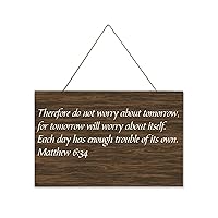 Rustic Wooden Plaque Matthew 6:34 Therefore do not Worry About Tomorrow, for Tomorrow Will Worry C-2 25x40cm Wooden Sign Wall Decoration Inspirational Wall Art
