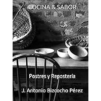 COCINA & SABOR: Postres y Repostería (Spanish Edition) COCINA & SABOR: Postres y Repostería (Spanish Edition) Kindle Hardcover Paperback