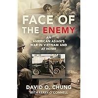 Face of the Enemy: An American Asian's War in Vietnam and at Home Face of the Enemy: An American Asian's War in Vietnam and at Home Paperback Kindle Hardcover