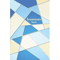 Dysautonomia Journal: Dysautonomia Management Journal Workbook with Daily Symptom, Pain, Fatigue, Anxiety, Mood Tracker with Inspirational Quotes and More!