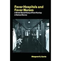 Fever Hospitals and Fever Nurses Fever Hospitals and Fever Nurses Paperback Kindle Hardcover