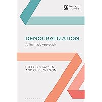 Democratization: A Thematic Approach (Political Analysis) Democratization: A Thematic Approach (Political Analysis) Kindle Hardcover Paperback