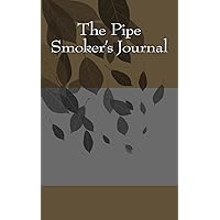 Pipe Smoker's Journal Pipe Smoker's Journal Paperback