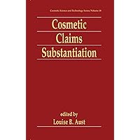 Cosmetic Claims Substantiation (Cosmetic Science and Technology) Cosmetic Claims Substantiation (Cosmetic Science and Technology) Hardcover Paperback