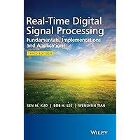 Real-Time Digital Signal Processing: Fundamentals, Implementations and Applications Real-Time Digital Signal Processing: Fundamentals, Implementations and Applications Hardcover Kindle