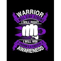 Crohns Colitis Awareness Crohns Colitis Awareness I Will Stay Strong In This Family We Fight Together Notes and Quotes Journal Notebook: 100 Lined Pages, 8.5X11''