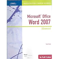 Illustrated Course Guide: Microsoft Office Word 2007 Advanced (Available Titles Skills Assessment Manager (SAM) - Office 2007) Illustrated Course Guide: Microsoft Office Word 2007 Advanced (Available Titles Skills Assessment Manager (SAM) - Office 2007) Spiral-bound