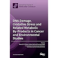 DNA Damage, Oxidative Stress and Related Metabolic By-Products in Cancer and Environmental Studies