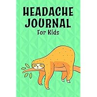 Headache Journal for Kids: Headache and Migraine Tracker Journal for Children