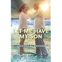 Let Me Have My Son Let Me Have My Son Paperback Kindle Hardcover