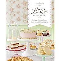 Butter Baked Goods: Nostalgic Recipes From a Little Neighborhood Bakery Butter Baked Goods: Nostalgic Recipes From a Little Neighborhood Bakery Hardcover