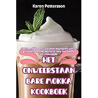 Het Onweerstaanbare Mokka Kookboek (Dutch Edition)