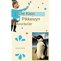 DIE KLEIN Pikkewyn AVONTUURLIK (Afrikaans Edition)