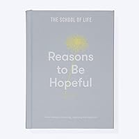 Reasons to Be Hopeful: What remains consoling, inspiring and beautiful Reasons to Be Hopeful: What remains consoling, inspiring and beautiful Hardcover Kindle