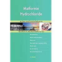 Metformin Hydrochloride; A Clear and Concise Reference