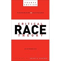 Critical Race Theory, Fourth Edition (Critical America, 87) Critical Race Theory, Fourth Edition (Critical America, 87) Paperback Audible Audiobook Kindle Hardcover