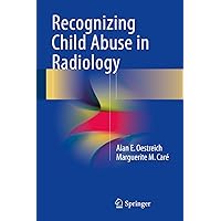 Recognizing Child Abuse in Radiology Recognizing Child Abuse in Radiology Kindle Hardcover Paperback