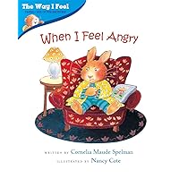When I Feel Angry (The Way I Feel Books) When I Feel Angry (The Way I Feel Books) Paperback Kindle Library Binding