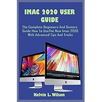 IMAC 2020 USER GUIDE: The ultimate user guide to help you unlock the features on your imac 2020, beginners and seniors can find it helpful IMAC 2020 USER GUIDE: The ultimate user guide to help you unlock the features on your imac 2020, beginners and seniors can find it helpful Kindle Paperback