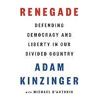 Renegade: Defending Democracy and Liberty in Our Divided Country Renegade: Defending Democracy and Liberty in Our Divided Country Audible Audiobook Hardcover Kindle