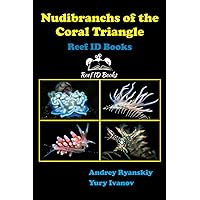 Nudibranchs of the Coral Triangle: Reef ID Books (Coral Reef Academy: Indo-Pacific Photo Guides)