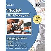 TExES Life Science 7-12 Study Guide: Comprehensive Preparation with Practice Test Questions for the Texas Examinations of Educator Standards 238 TExES Life Science 7-12 Study Guide: Comprehensive Preparation with Practice Test Questions for the Texas Examinations of Educator Standards 238 Paperback