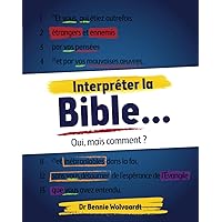 Interpréter la Bible...: Oui, mais comment ? (French Edition)