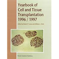 Yearbook of Cell and Tissue Transplantation 1996–1997 Yearbook of Cell and Tissue Transplantation 1996–1997 Hardcover Paperback