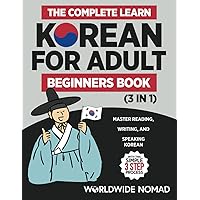 The Complete Learn Korean For Adult Beginners Book (3 in 1): Master Reading, Writing, And Speaking Korean With This Simple 3 Step Process The Complete Learn Korean For Adult Beginners Book (3 in 1): Master Reading, Writing, And Speaking Korean With This Simple 3 Step Process Paperback Kindle Audible Audiobook