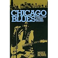Chicago Blues: The City & the Music Chicago Blues: The City & the Music Paperback