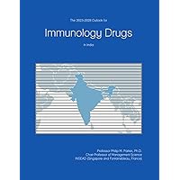 The 2023-2028 Outlook for Immunology Drugs in India The 2023-2028 Outlook for Immunology Drugs in India Paperback