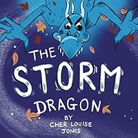 The Storm Dragon: A rhyming picture book about overcoming problems and mistakes.