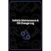 Vehicle Maintenance & Oil Change Log: Track all of your vehicle needs from registrations, oil changes, maintenance, repairs, & self-inspection sheets.